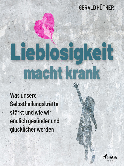 Titeldetails für Lieblosigkeit macht krank nach Gerald Hüther - Verfügbar